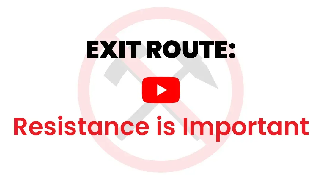 EXIT ROUTE: Resistance is Important